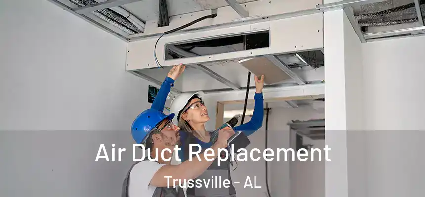  Air Duct Replacement Trussville - AL