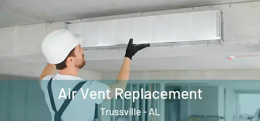  Air Vent Replacement Trussville - AL