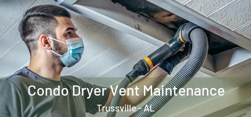  Condo Dryer Vent Maintenance Trussville - AL