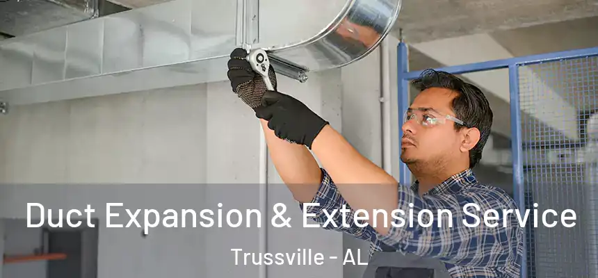  Duct Expansion & Extension Service Trussville - AL