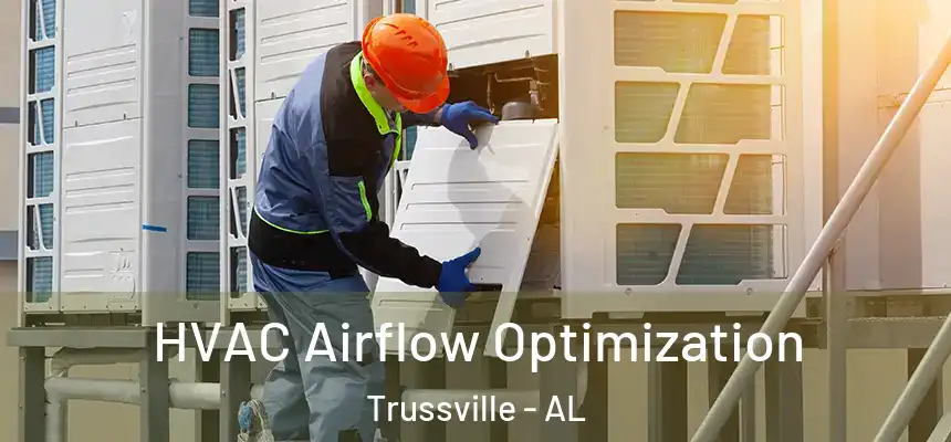  HVAC Airflow Optimization Trussville - AL