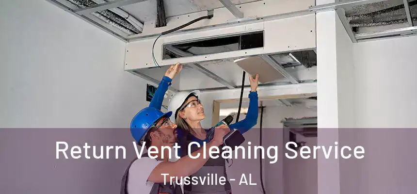  Return Vent Cleaning Service Trussville - AL